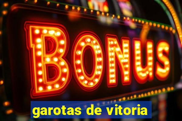 garotas de vitoria